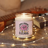 Once I Defeat the Chemical Imbalance in my Brain it is Over for you Hoes Scented Soy Candle 9oz Mental Health Humorus & Motivating Gift