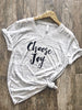 Choose Joy Shirt  Boyfriend Style Unisex Tee Shirt