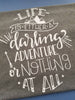 Life is either a Darling Adventure or Nothing at all Unisex Tee