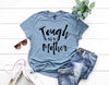 Tough as a Mother Boyfriend Style Unisex Tee Shirt