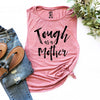 Tough as a Mother cute Motherhood ladies muscle tank top